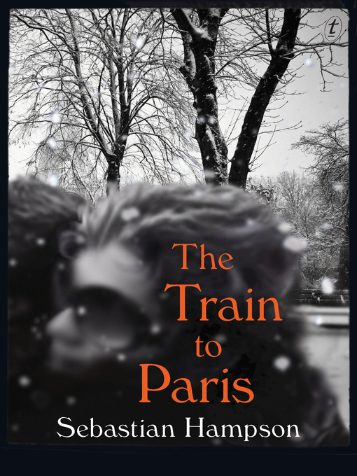 Title details for The Train to Paris by Sebastian Hampson - Available